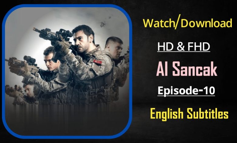 Al Sancak Episode 10 English Subtitles